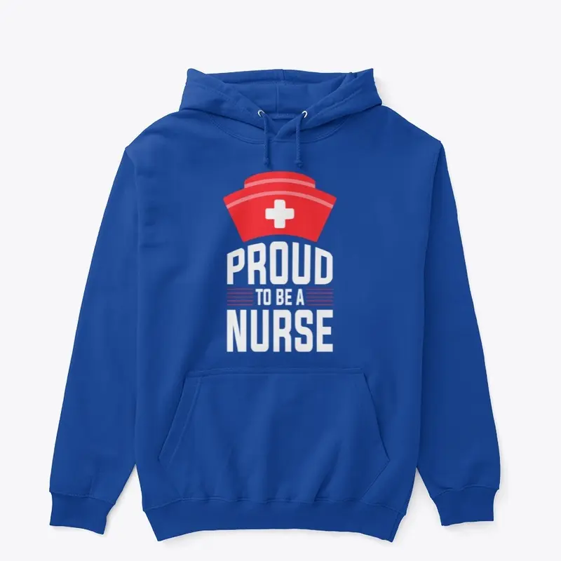 Proud to be a Nurse